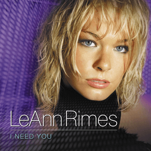I Need You by LeAnn Rimes