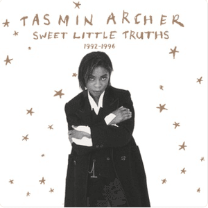 Sweet Little Truths: 1992-1996 by Tasmin Archer