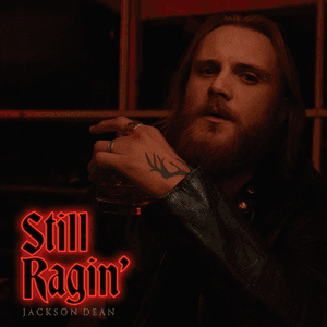Still Ragin' by Jackson Dean