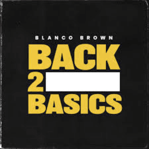Back 2 Basics by Blanco Brown