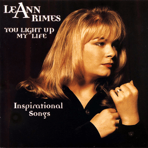 You Light Up My Life by LeAnn Rimes
