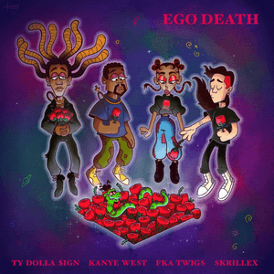 Ego Death (feat. Kanye West, FKA twigs & Skrillex) by Ty Dolla $ign