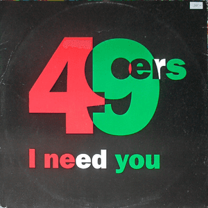 I Need You by 49ers