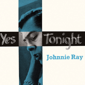 yes tonight by Johnnie Ray