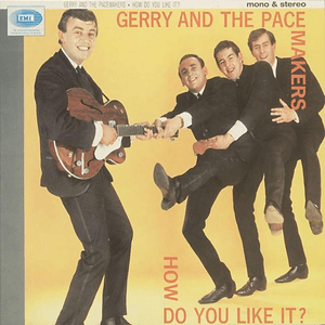How Do You Like It? [Mono And Stereo Version] by Gerry and the Pacemakers