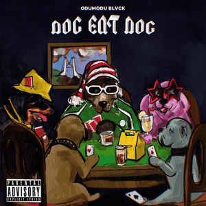 Dog Eat Dog by ODUMODUBLVCK