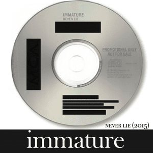 Never Lie (2015) by Immature