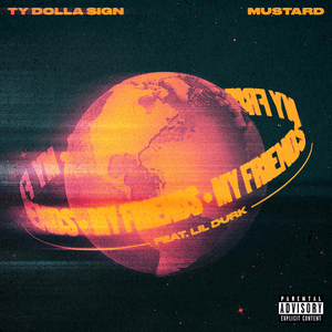My Friends (feat. Lil Durk) by Ty Dolla $ign