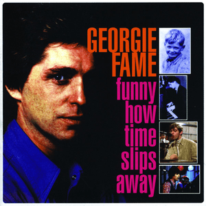 Funny How Time Slips Away by Georgie Fame