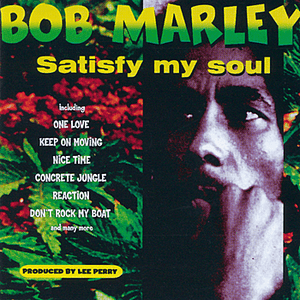 Satisfy My Soul by Bob Marley