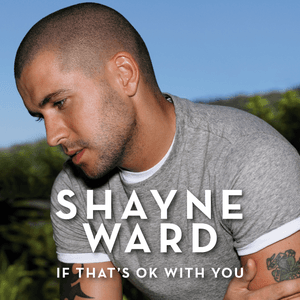 If That's OK With You by Shayne Ward