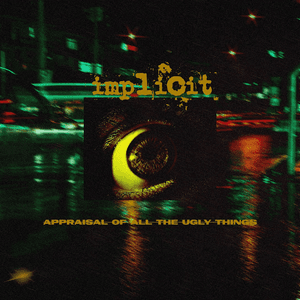 appraisal of all the ugly things by Implicit