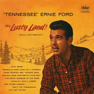 This Lusty Land! by Tennessee Ernie Ford