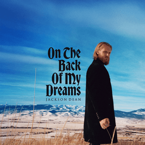 On the Back of My Dreams by Jackson Dean