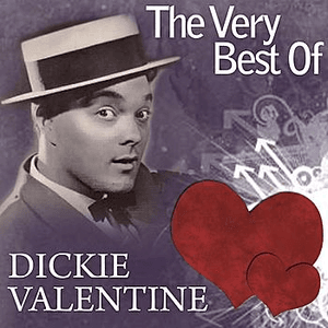 The Very Best Of Dickie Valentine by Dickie Valentine