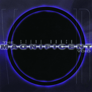 The Magnificent Void by Steve Roach