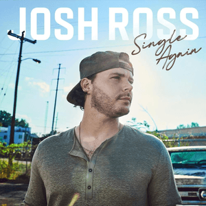 Single Again by Josh Ross