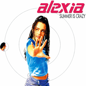 Summer Is Crazy by Alexia