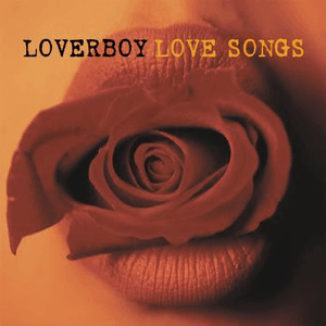 Love Songs by Loverboy
