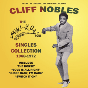 The Phil-LA of Soul Singles Collection 1968-1972 by Cliff Nobles