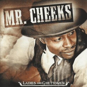Ladies and Ghettoman by Mr. Cheeks