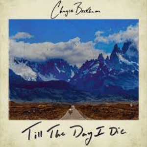 Till The Day I Die by Chayce Beckham