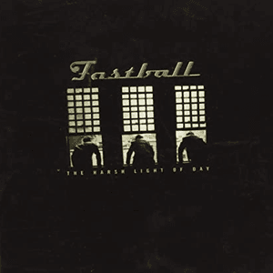 Harsh Light Of Day by Fastball
