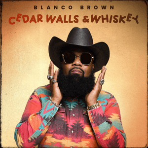 Cedar Walls & Whiskey by Blanco Brown