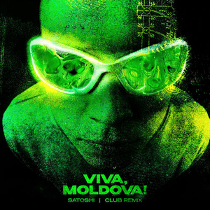 Viva, Moldova! (Club Remix) by Satoshi