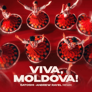 Viva, Moldova! (Andrew Rayel Remix) by Satoshi