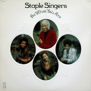 Be What You Are (Reissue) by The Staple Singers