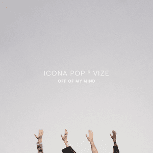 Off Of My Mind by Icona Pop