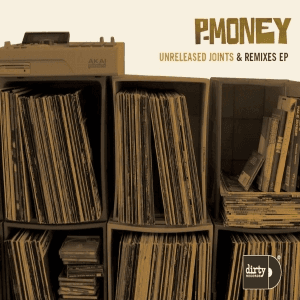 Unreleased Joints & Remixes EP by P Money