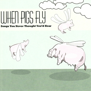 When Pigs Fly: Songs You Never Thought You'd Hear by Billy Preston