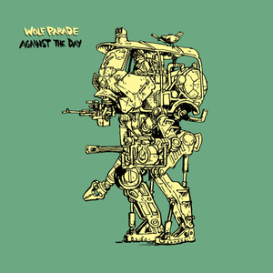 Against the Day by Wolf Parade
