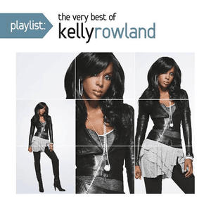 Playlist: The Very Best Of Kelly Rowland by Kelly Rowland