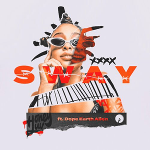 Sway (feat. Dope Earth Alien) by HoneyLuv