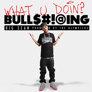 What U Doin? by Big Sean