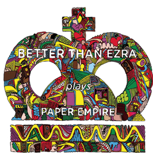 Paper Empire by Better Than Ezra