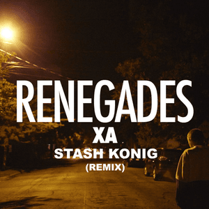 Renegades (Stash Konig Remix) by X Ambassadors