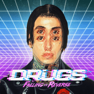 Drugs by Falling in Reverse