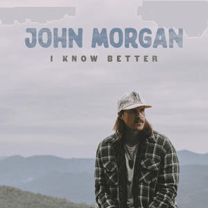 I Know Better by John Morgan
