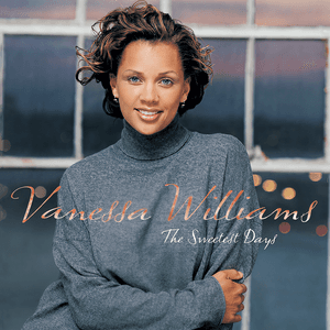 The Sweetest Days by Vanessa Williams