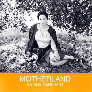 Motherland by Natalie Merchant