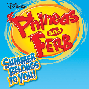 Phineas And Ferb Summer Belongs To You by ISABELLA
