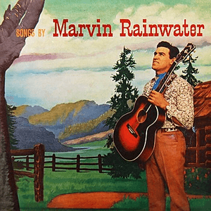 Songs By Marvin Rainwater by Marvin Rainwater