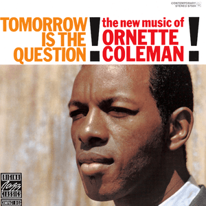 Tomorrow Is The Question! by Ornette Coleman