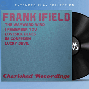 The Extended Play Collection - Frank Ifield by Frank Ifield