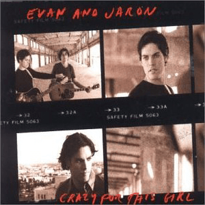 Crazy for This Girl by Evan and Jaron