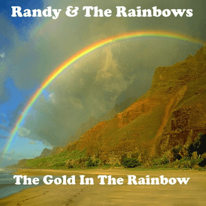 The Gold In The Rainbow by Randy & the Rainbows